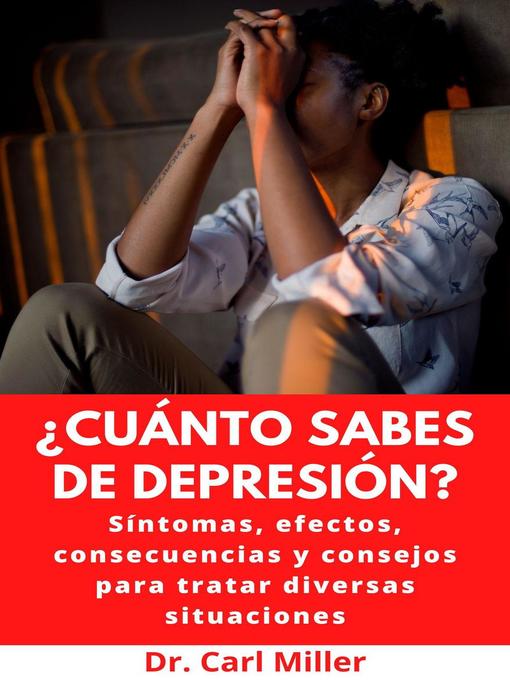 Title details for ¿Cuánto Sabes De Depresión? by Dr. Carl Miller - Available